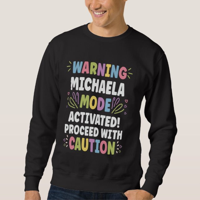MICHAELA Personalised Name Funny Cute Custom MICHA Sweatshirt (Front)