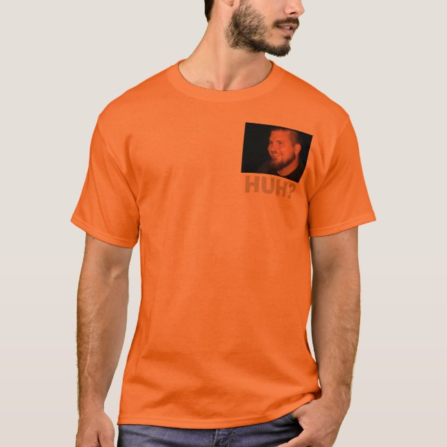 Micheal Jack, HUH? T-Shirt (Front)