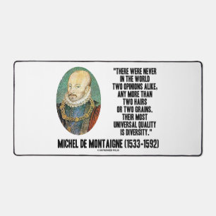 Michel de Montaigne Never Two Opinions Alike Quote Desk Mat