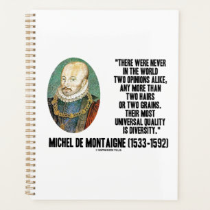 Michel de Montaigne Never Two Opinions Alike Quote Planner