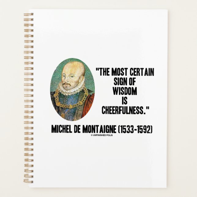 Michel de Montaigne Sign Of Wisdom Cheerfulness Planner (Front)