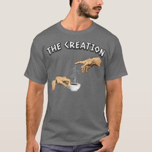 Michelangelo art parody the Creation of Coffee  T-Shirt