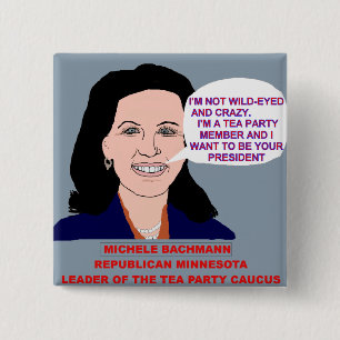 Michele Bachmann Wild-Eyed Tea Party Leader 15 Cm Square Badge
