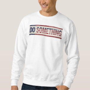 MICHELLE OBAMA 'DO SOMETHING' Men's Sweatshirt