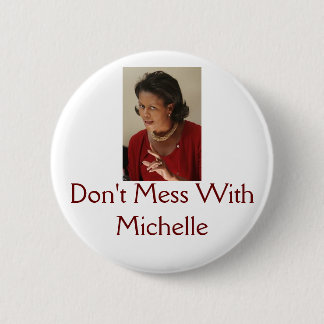 Michelle Obama, Don't Mess With Michelle 6 Cm Round Badge