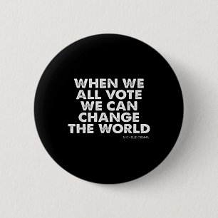 Michelle Obama When We All Vote We Can Change The 6 Cm Round Badge