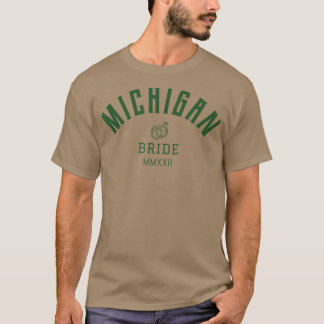 Michigan Bride  Bachelorette  For the Bride  Weddi T-Shirt