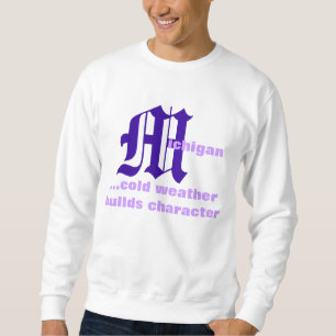 Michigan + cold weather sweatshirt