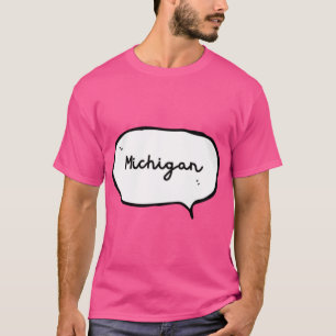 Michigan Handwrite Handdrawn Speech Bubble T-Shirt