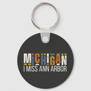 Michigan I Miss Ann Arbor Key Ring