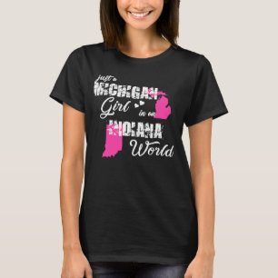 Michigan  Just a Michigan girl in an Indiana T-Shirt