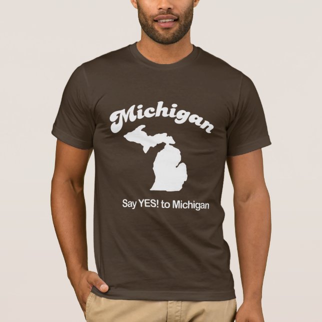 Michigan - Say yes T-shirt (Front)