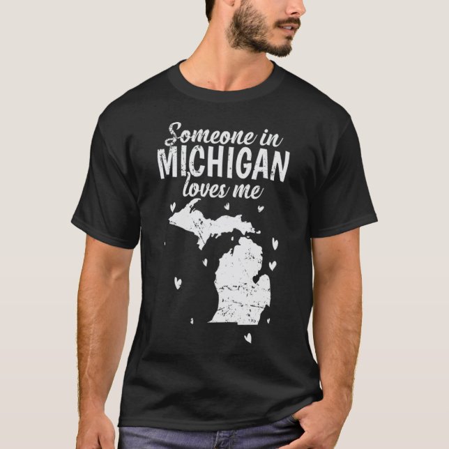 Michigan Someone in Michigan loves Me USA T-Shirt (Front)