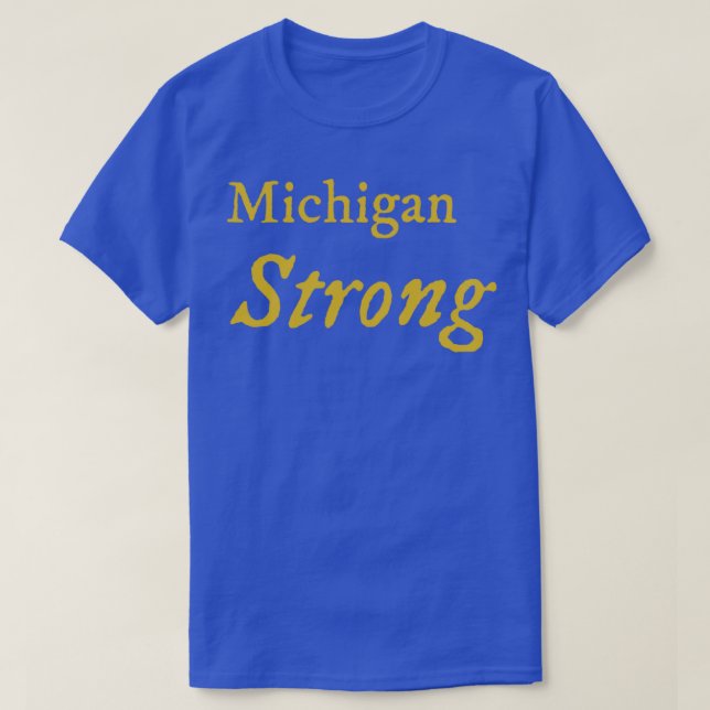 Michigan Strong  T-Shirt (Design Front)