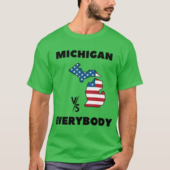 michigan vs everybody T-Shirt (Front)
