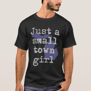 Michigand Great Lakes Up North MI Just Small Town T-Shirt