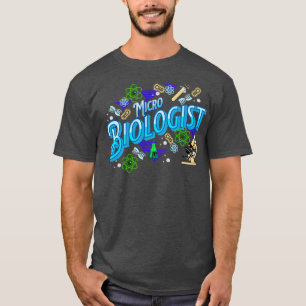 Micro Biologist T-Shirt