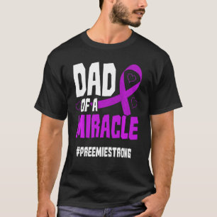 Micro Preemie Nicu Dad Premature Birth T-Shirt