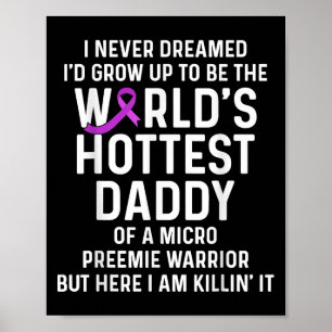 Micro Preemie Nicu Daddy Premature Birth New Dad Poster