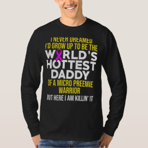 Micro Preemie Nicu Daddy Premature Birth T-Shirt