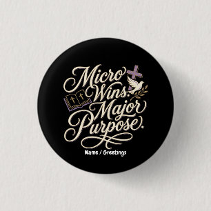 Micro Wins Major Purpose Inspirational Faith 3 Cm Round Badge
