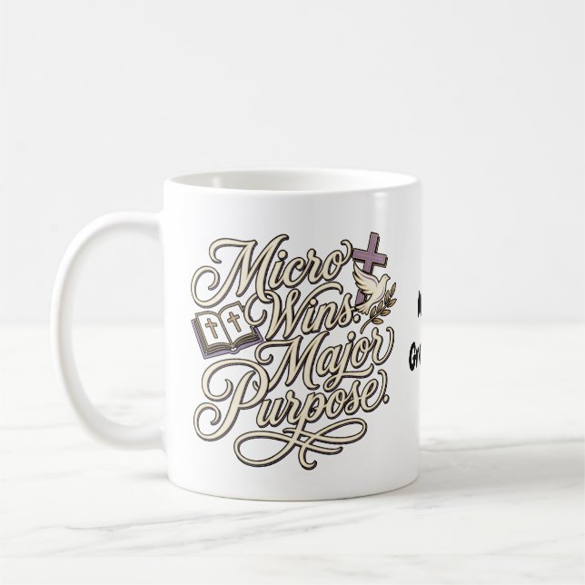 Micro Wins Major Purpose Inspirational Faith Coffee Mug (Left)
