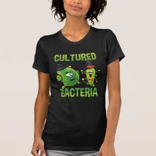 Microbiological Culture Bacteria Science Pun T-Shirt