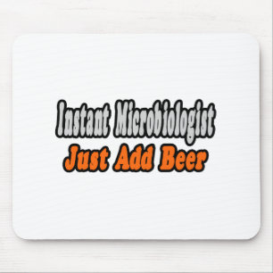 Microbiologist...Add Beer Mouse Pad