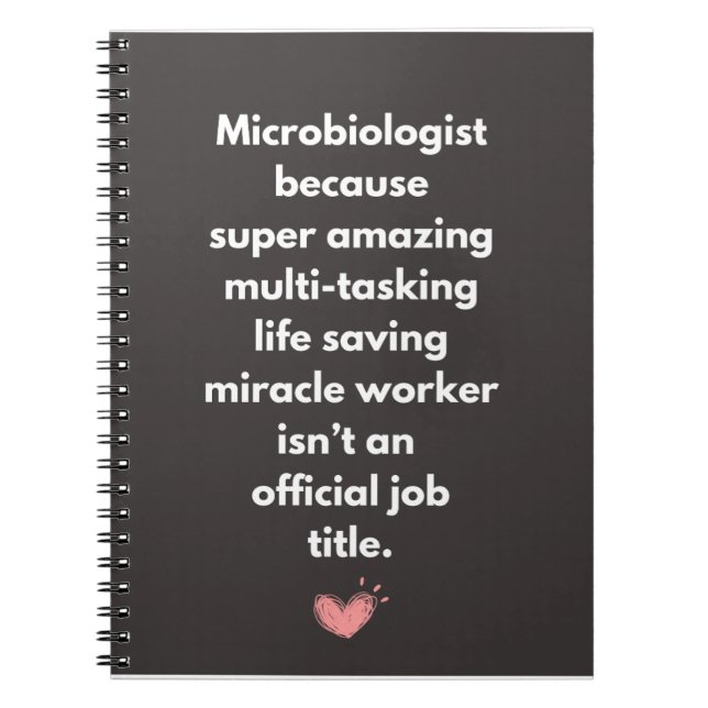 Microbiologist because super amazing - Gifts Notebook (Front)