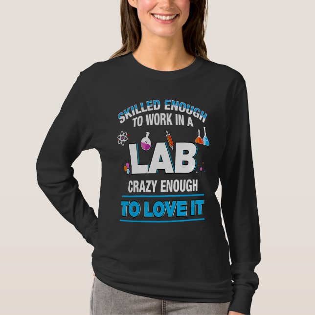 Microbiologist Biochemist Pharmaceut Work Lab Qual T-Shirt (Front)