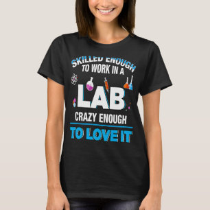Microbiologist Biochemist Pharmaceut Work Lab Qual T-Shirt