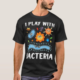 Microbiologist Microbiology Lab Staph I play with T-Shirt