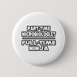 Microbiologist / Ninja 6 Cm Round Badge