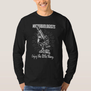 Microbiologists Enjoy The Little Things Biologist T-Shirt