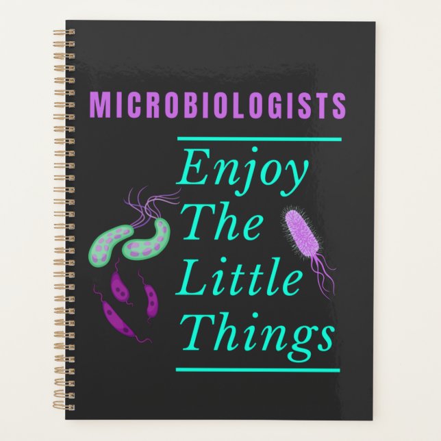 Microbiologists Enjoy The Little Things Microbe  Planner (Front)