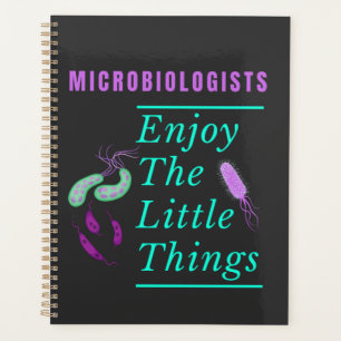 Microbiologists Enjoy The Little Things  Planner