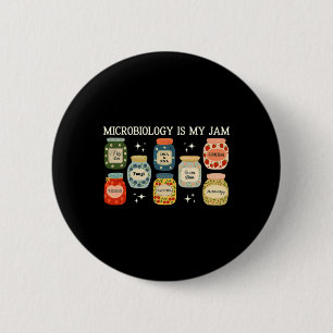 Microbiology Is My Jam Bycteria And Cells Biology 6 Cm Round Badge