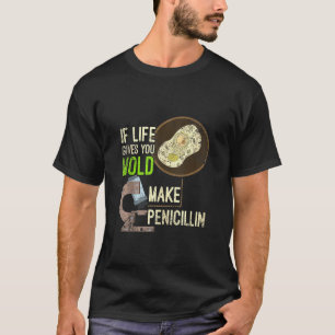 Microbiology Mould Penicillin Scientist Biology T-Shirt
