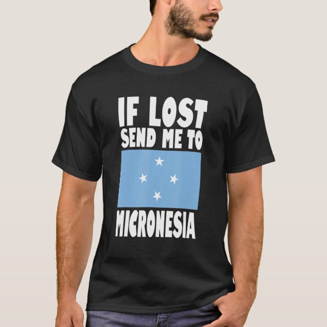 Micronesia Flag Design  If lost send me to Microne T-Shirt (Front)