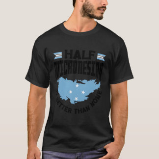 Micronesian Micronesia Micronesian Flag Half Micro T-Shirt