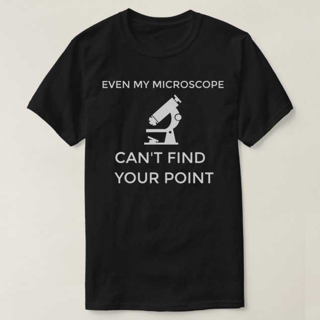 Microscope Female Scientist micros Microbiology  T-Shirt (Design Front)