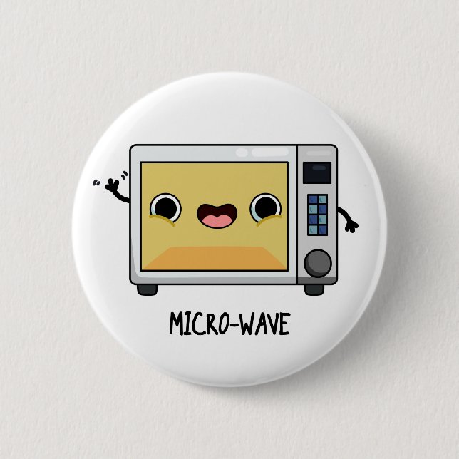 Microwave Funny Pun  6 Cm Round Badge (Front)