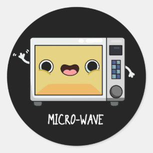 Microwave Funny Pun Dark BG Classic Round Sticker
