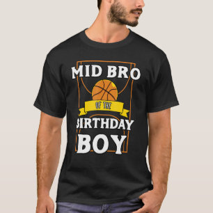Mid Bro Of The Birthday Baller Basketball Bday Par T-Shirt