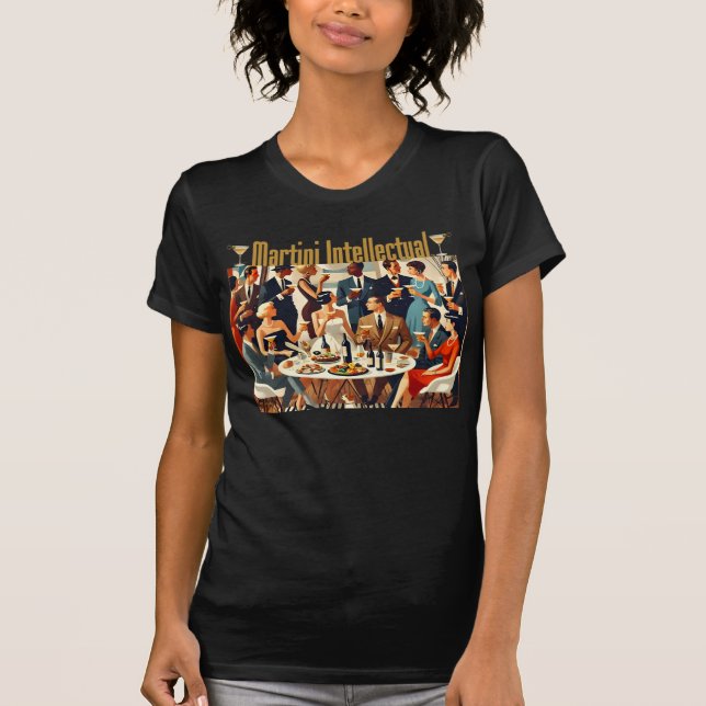 Mid Century Modern The Martini Intellectuals  T-Shirt (Front)