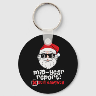 Mid-year Report Funny Santa Funny Christmas In Jul Key Ring