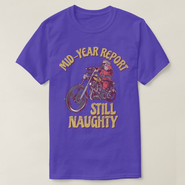 Mid Year Report Still Naughty Motorcycle Christmas T-Shirt (Design Front)