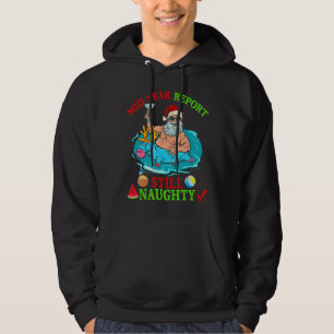 Mid Year Report Still Naughty Reindeer Santa Drin Hoodie