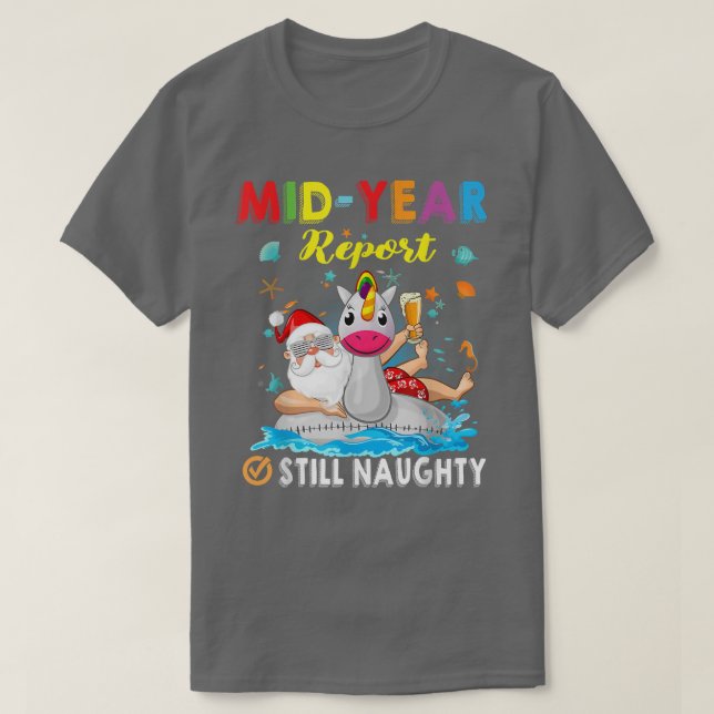 Mid Year Report Still Naughty Santa Beach Christma T-Shirt (Design Front)