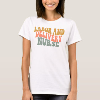 Midcentury Groovy Labour & Delivery Nurse T-Shirt